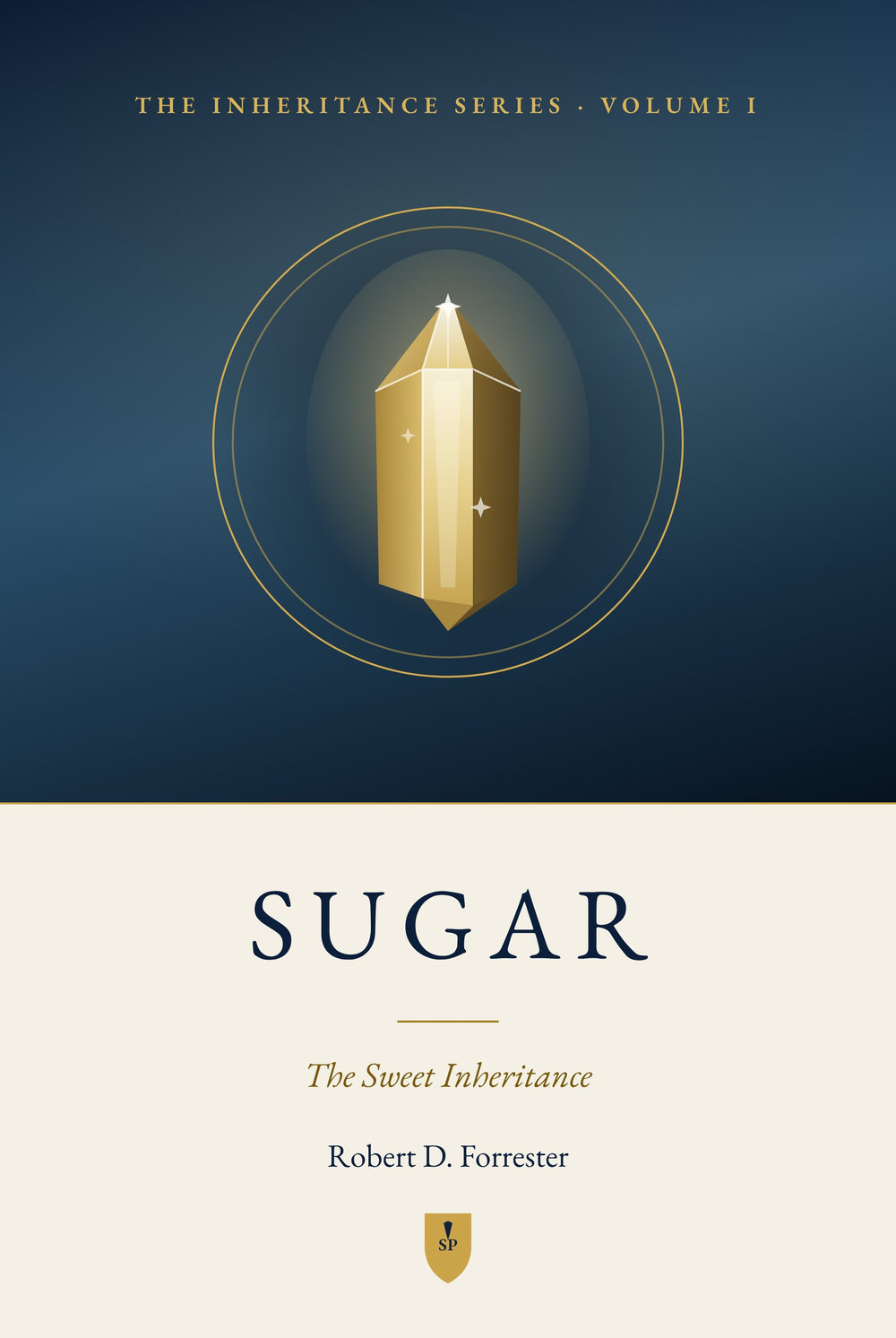Cover of Sugar: The Sweet Inheritance by Robert D. Forrester